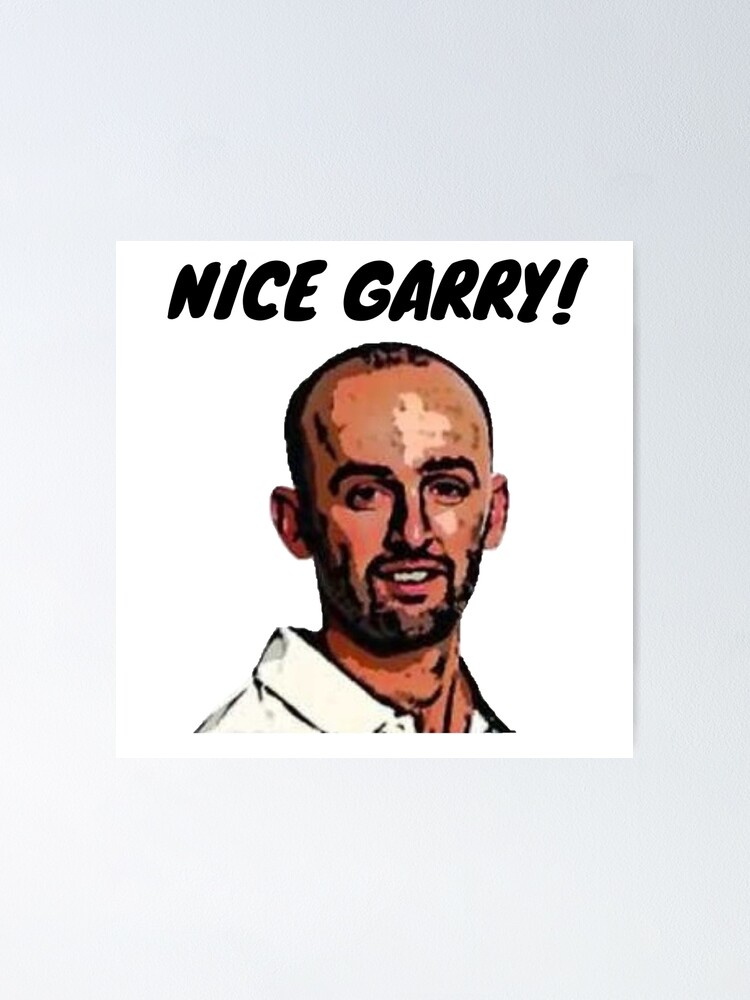 Alternate view of Nice Garry! Poster