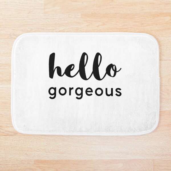 Hello gorgeous Bath Mat
