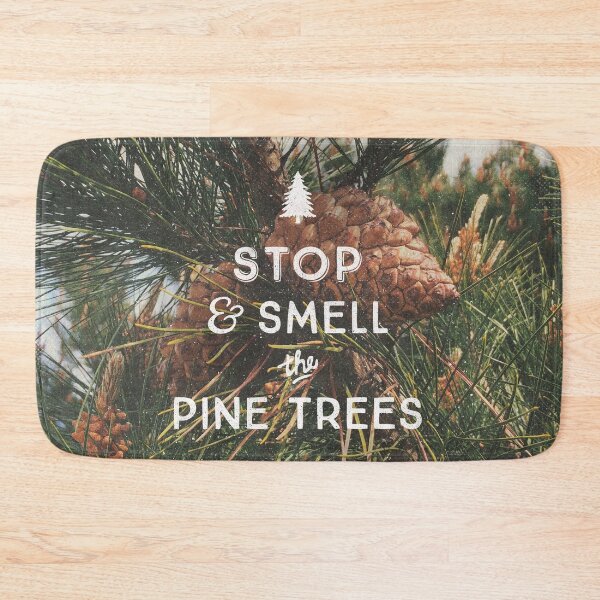 Item preview, STOP and SMELL THE PINE TREES designed and sold by cabinsupplyco.