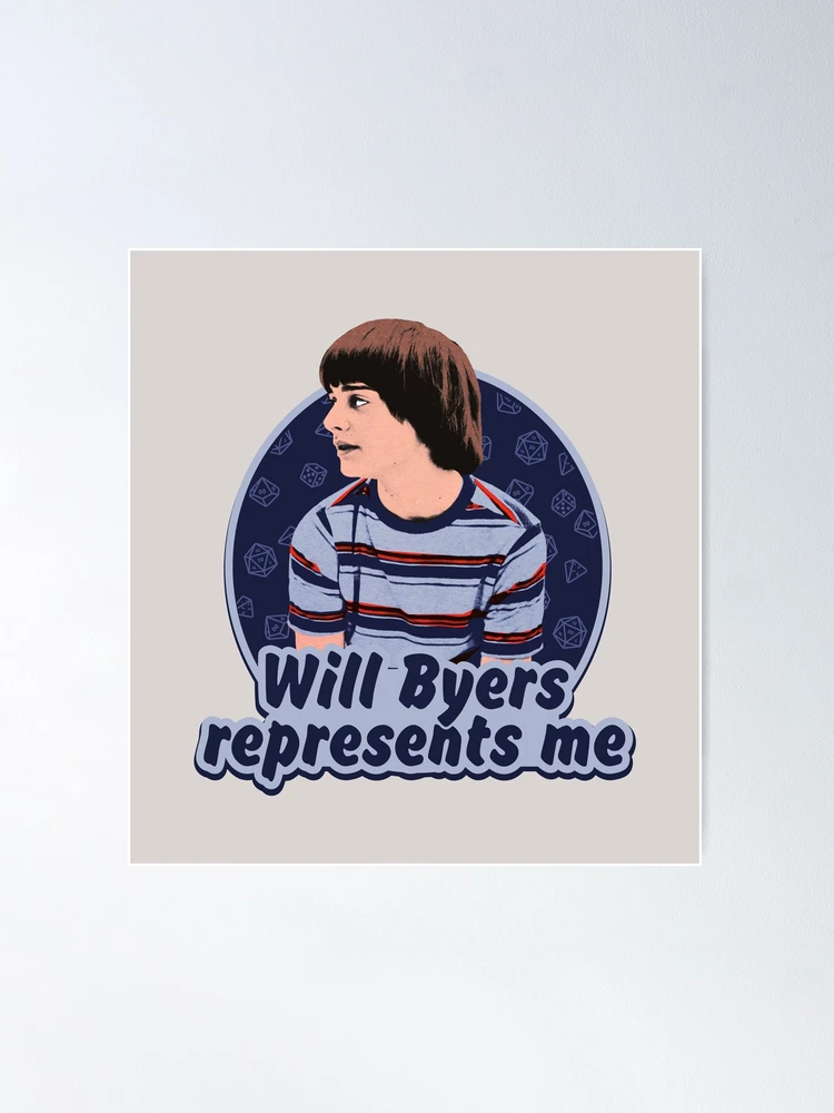 Will Byers represents me Poster by EvilSheet