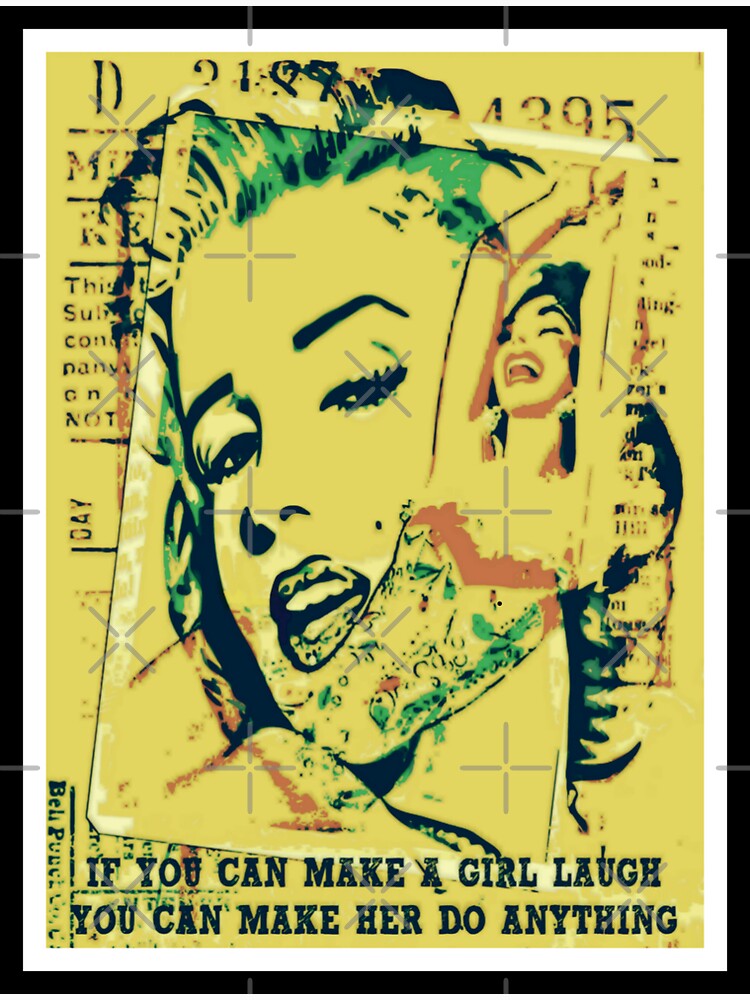 "Marilyn Monroe Kitsch Art "If you can make a girl laugh, you can