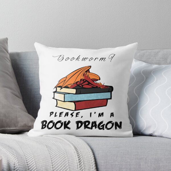 Bookworm? Please, I'm a book dragon. Throw Pillow