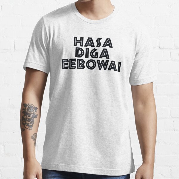 hasa diga eebowai shirt