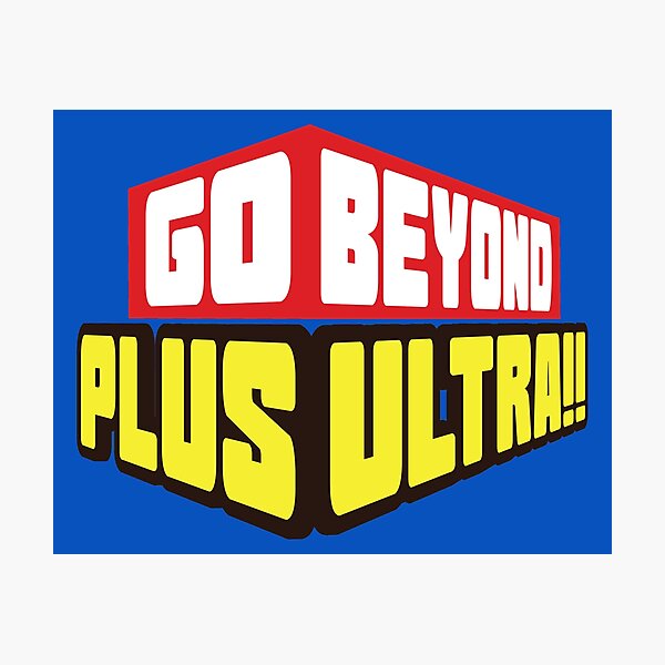 Go Beyond! Plus Ultra! Photographic Print