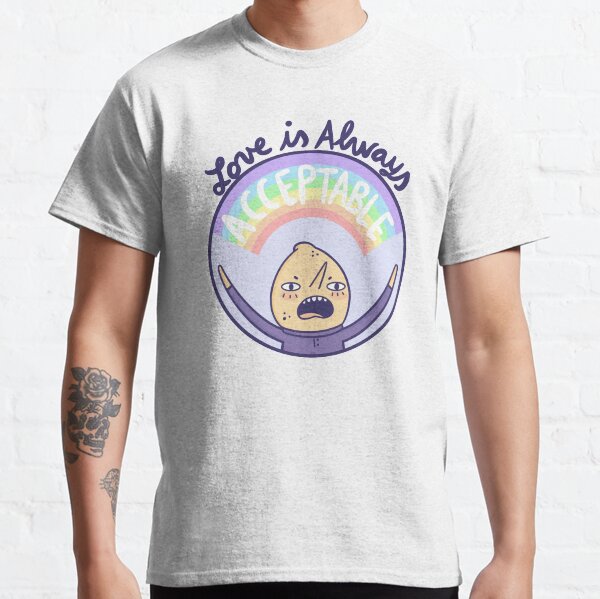 Love is Always Acceptable Classic T-Shirt