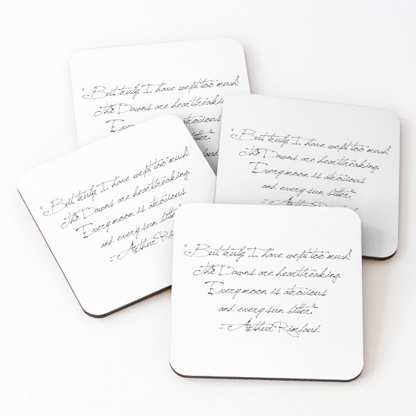 Item preview, “But, truly, I have wept too much!  The Dawns are heartbreaking.  Every moon is atrocious  and every sun bitter.”  - Arthur Rimbaud designed and sold by Cravagnati.