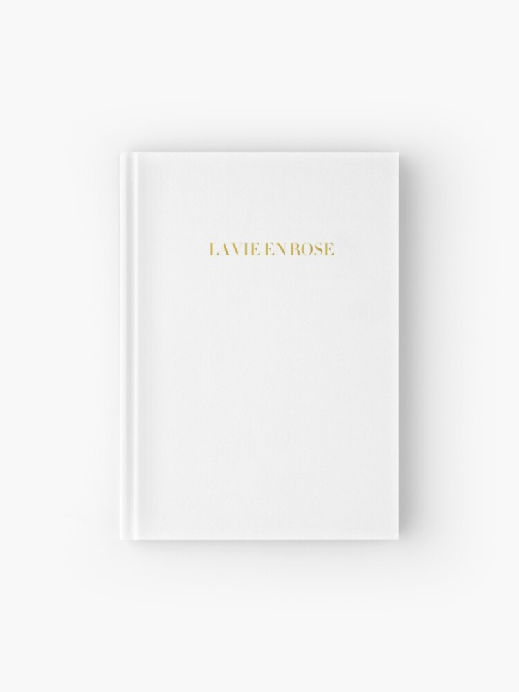 La Vie En Rose Hardcover Journal By Daphnemulder Redbubble