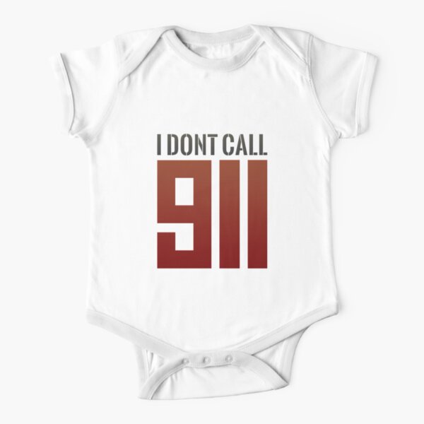 We Don T Call 911 Baby One Piece By Simplynun Redbubble