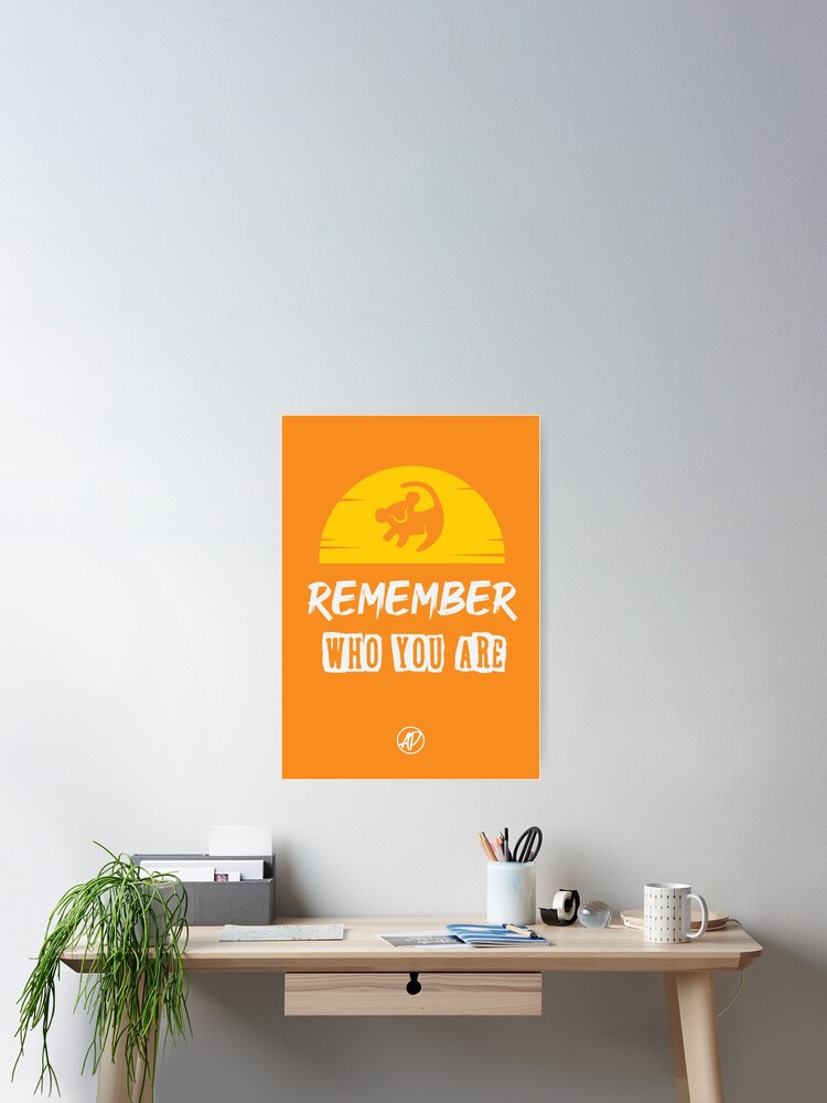 Poster Citation Souviens Toi De Qui Tu Es La Comedie Musicale Du Roi Lion Par Ajpdesigns Redbubble