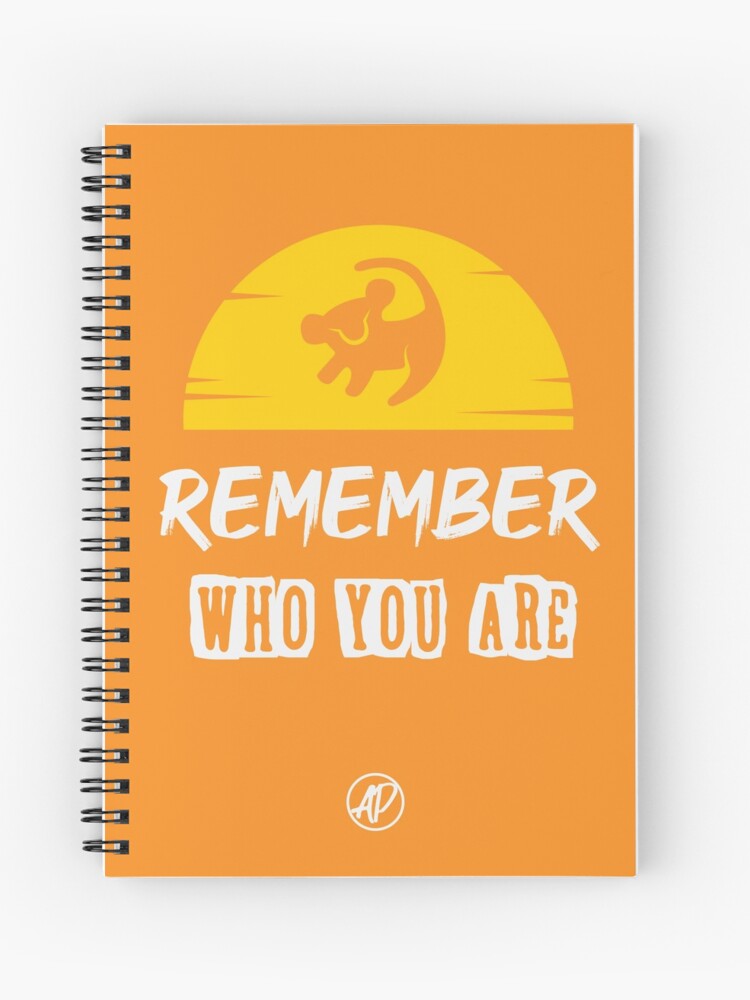 Cahier A Spirale Citation Souviens Toi De Qui Tu Es La Comedie Musicale Du Roi Lion Par Ajpdesigns Redbubble