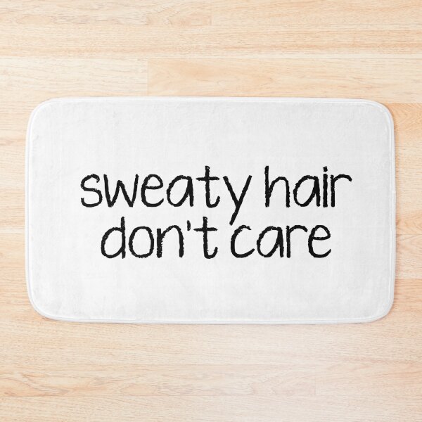 Item preview, sweaty hair don't care designed and sold by Cravagnati.