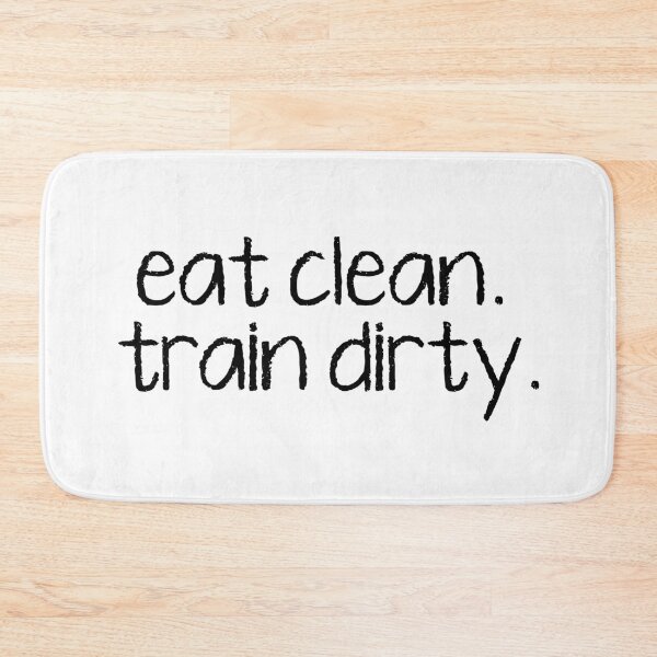 Item preview, eat clean. train dirty. designed and sold by Cravagnati.