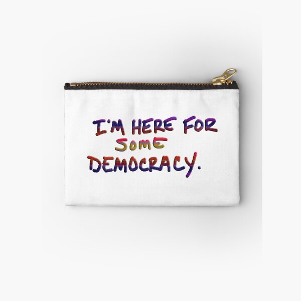 Item preview, I'm here for some DEMOCRACY designed and sold by HeadPinStudios...We know what you are thinking....