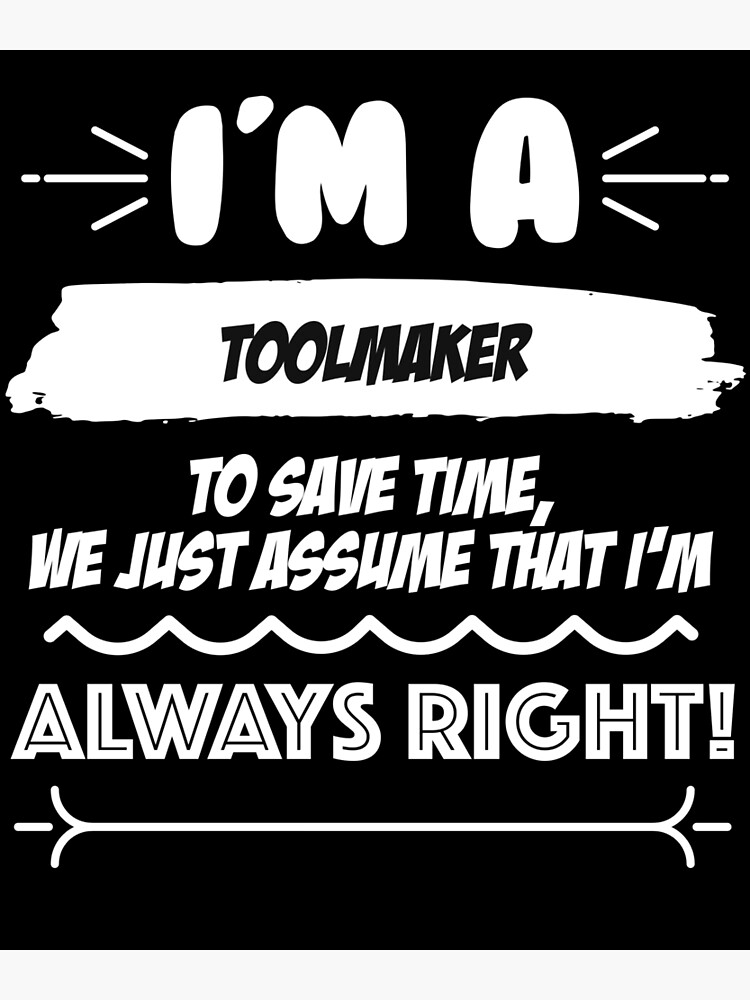 "Toolmaker Job Gift for every Toolmaker Funny Slogan Hobby Work Worker