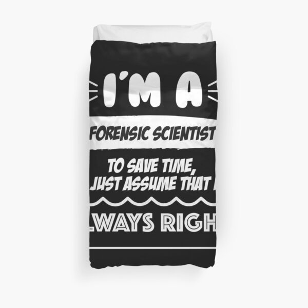 Forensic Scientist Job Gift for every Forensic Scientist Funny Slogan Hobby Work Worker Fun Duvet Cover