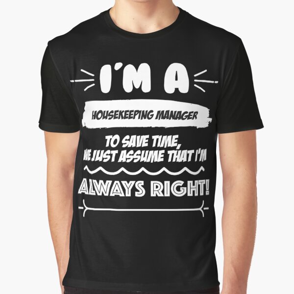 Housekeeping Manager Job Gift for every Housekeeping Manager Funny Slogan Hobby Work Worker Fun Graphic T-Shirt