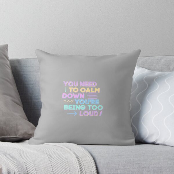 Item preview, you need to calm down, you’re being too loud designed and sold by bethanyjx.