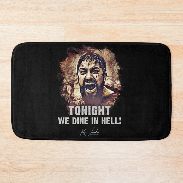 Item preview, King Leonidas ➠ Tonight We dine in Hell ➠ famous movie quote designed and sold by Naumovski.