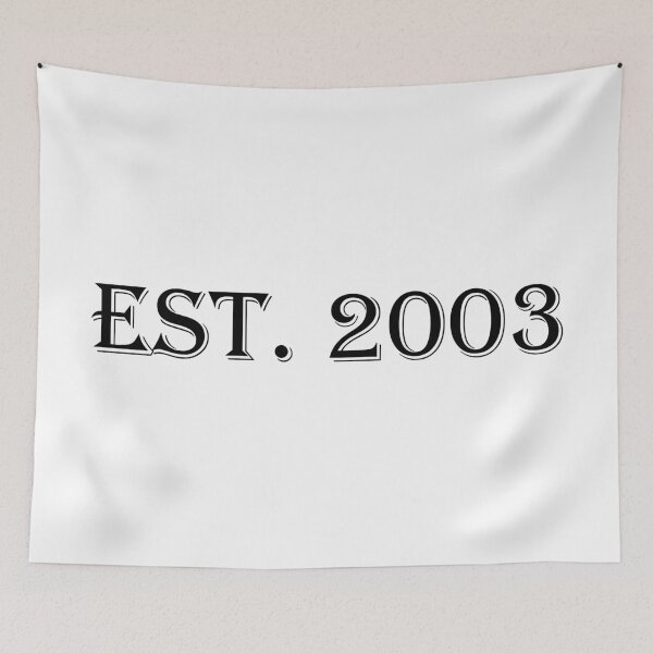 Item preview, "Est. 2003"  designed and sold by GR8-Merch.