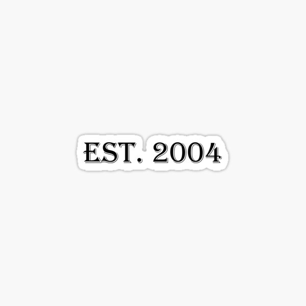 Item preview, "Est. 2004"  designed and sold by GR8-Merch.