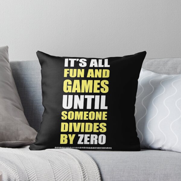 Item preview, It's all fun and games until someone divides by zero! - Gifts For Computer Nerds designed and sold by DouglasB.