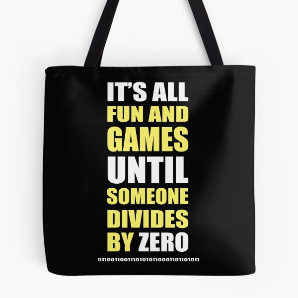 Item preview, It's all fun and games until someone divides by zero! - Gifts For Computer Nerds designed and sold by DouglasB.