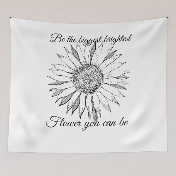 Item preview, Be the biggest brightest flower you can be designed and sold by dcanimal.