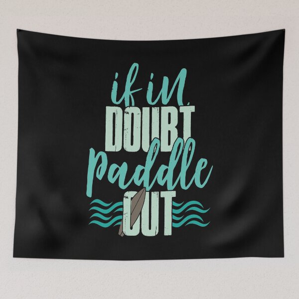 Item preview, If in doubt, simply paddle out to sea and ride waves designed and sold by katastrophal.