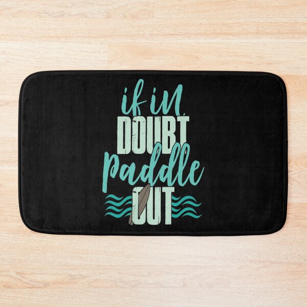 Item preview, If in doubt, simply paddle out to sea and ride waves designed and sold by katastrophal.