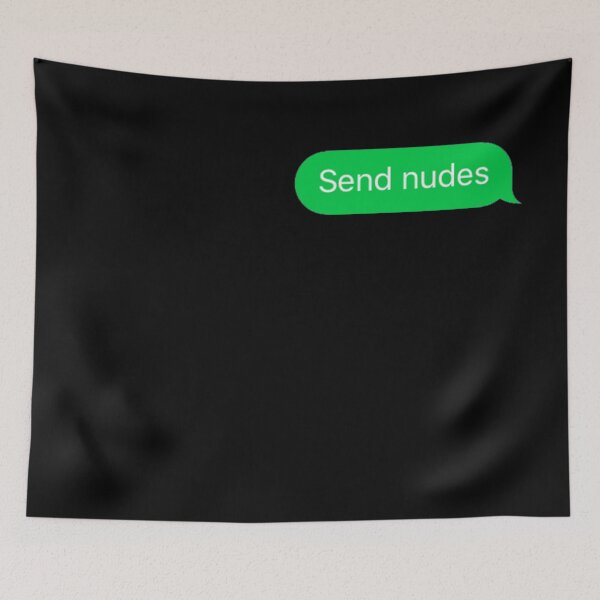 Item preview, Send nudes, Iphone message designed and sold by mstfcntrk.