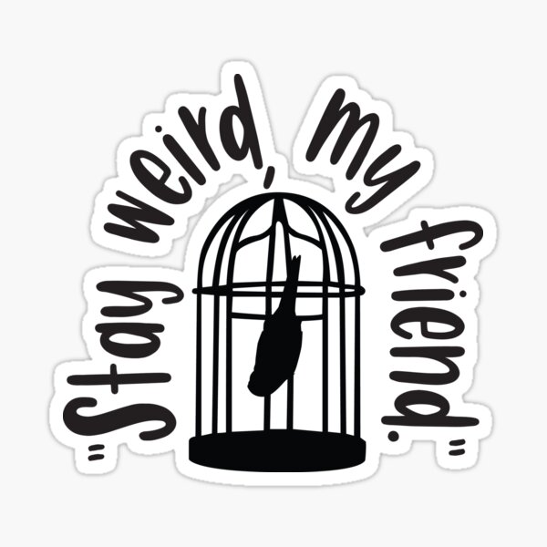 Stay Weird Black Sticker