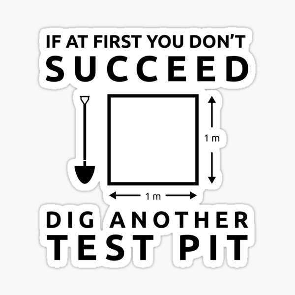 Archaeology - If At First You Don't Succeed - Dig Another Test Pit Sticker