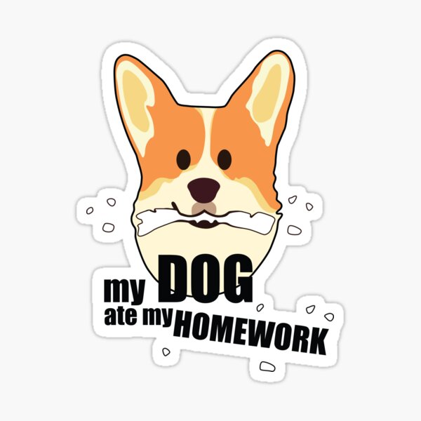 Car Vinyl Decal New Funny my Dog Ate my Homework Skateboard Sticker  Laptop 