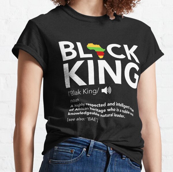 Black King Definition - African Pride &amp;amp; Melanin Poppin Classic T-Shirt