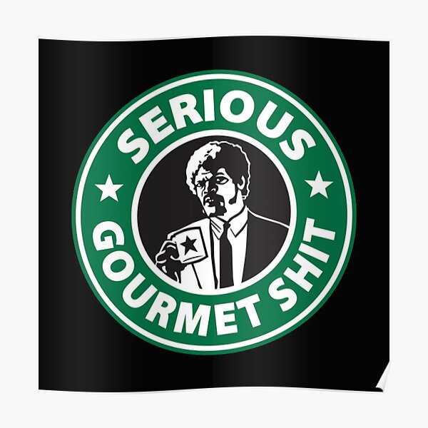 Some Serious Gourmet Coffee Poster