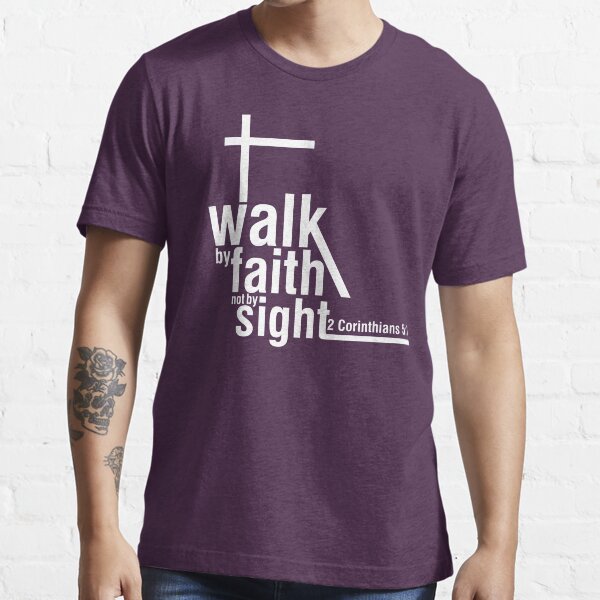 Walk by Faith Essential T-Shirt