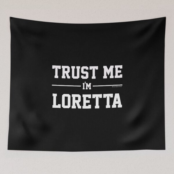 Item preview, Trust Me Im LORETTA. Cool Gift Idea For Friends designed and sold by CoolApparelShop.