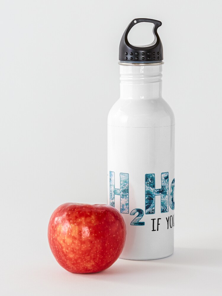 Alternate view of H2Hoe (I'm a slut for water. An H2Hoe, if you will) Water Bottle