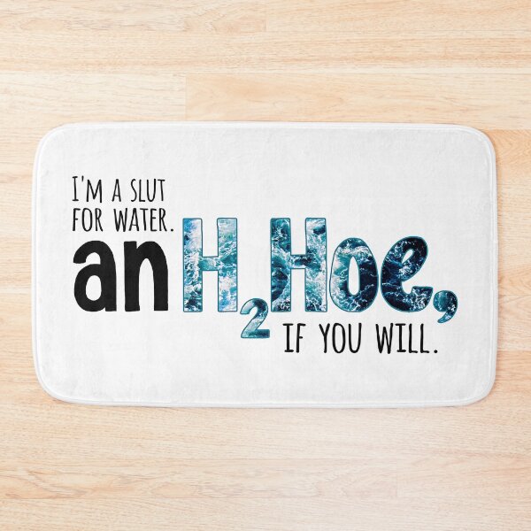 Item preview, H2Hoe (I'm a slut for water. An H2Hoe, if you will) designed and sold by Olivia Ossege.