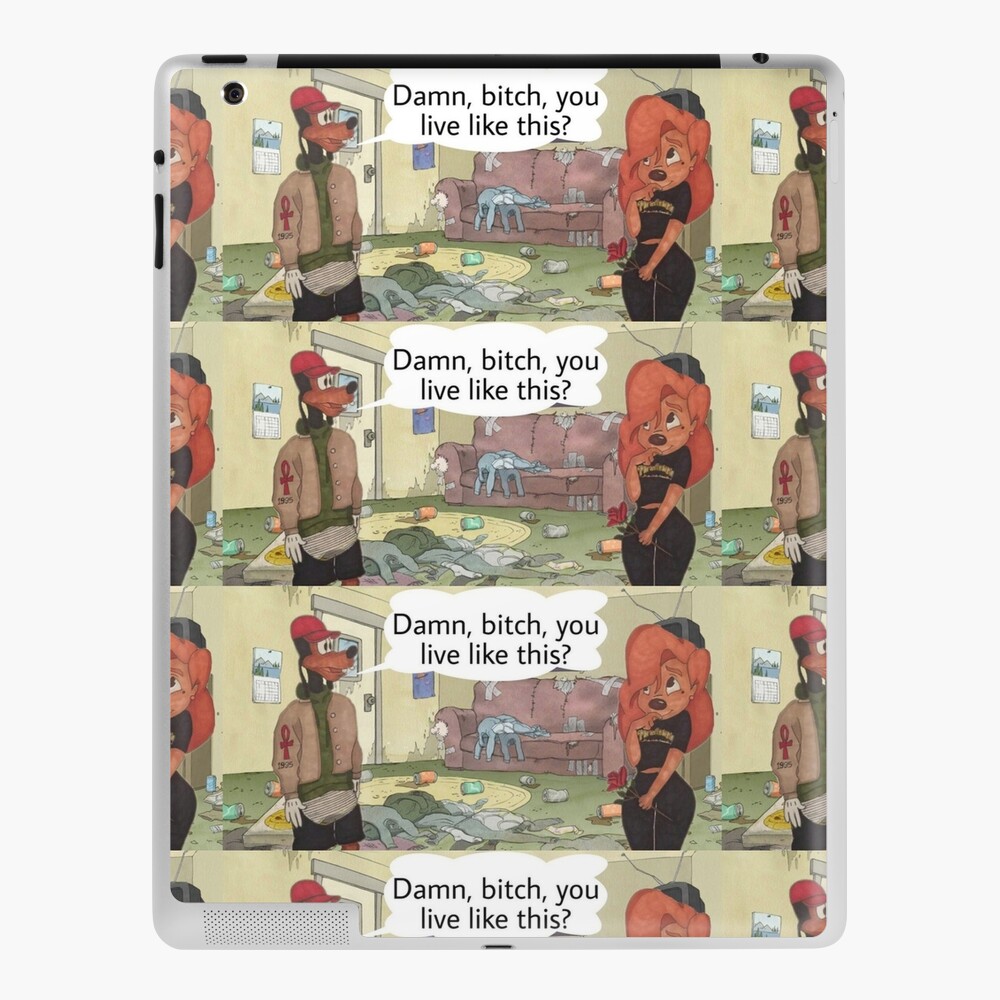 Damn Bitch You Live Like This Ipad Case Skin By