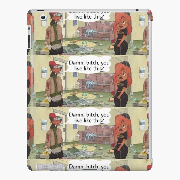 "Damn Bitch, You Live Like This ? " IPad Case & Skin For Sale By ...