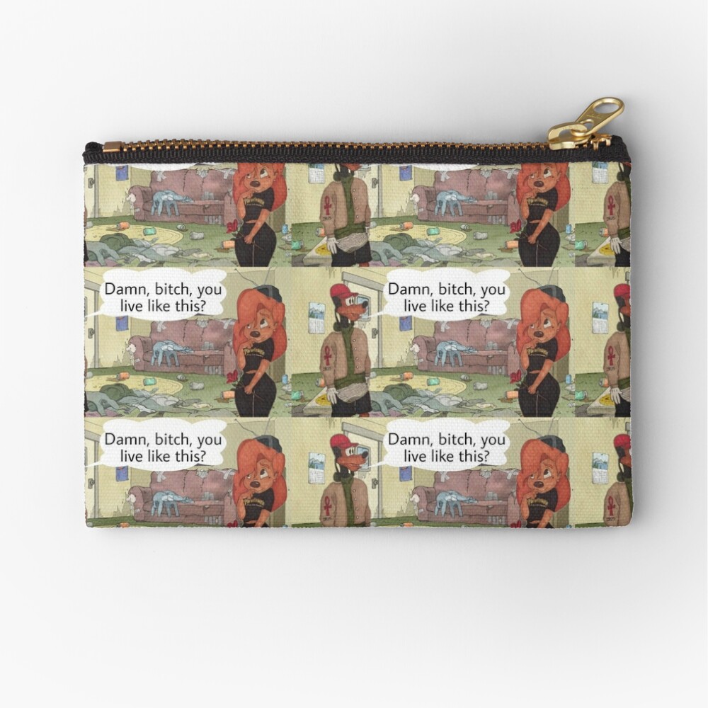Damn Bitch You Live Like This Zipper Pouch By Debracornell97