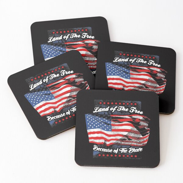 Land of the free because of the brave american flag american pride Coasters (Set of 4)