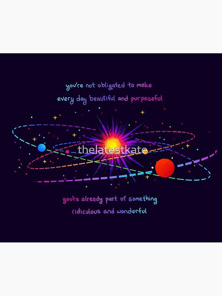 "You're Already Part of Something Ridiculous and Wonderful" Solar System by thelatestkate
