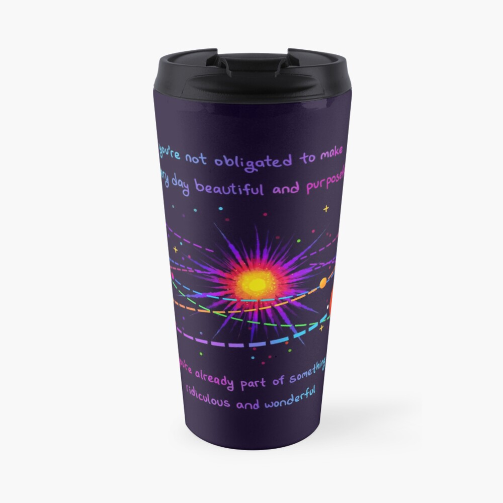 "You're Already Part of Something Ridiculous and Wonderful" Solar System Travel Mug