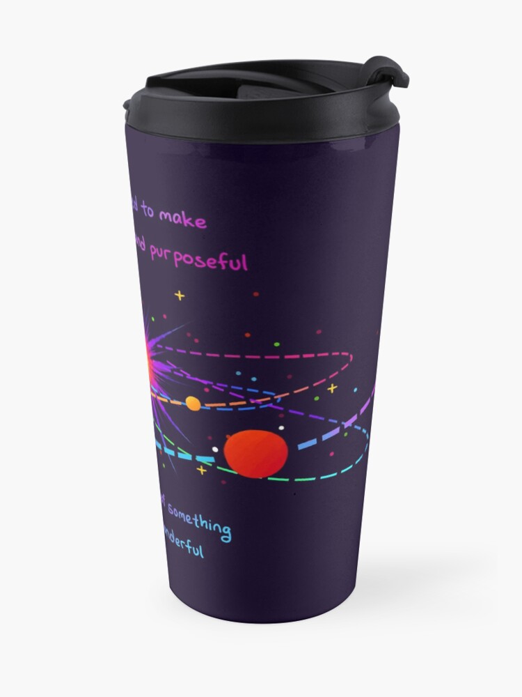 Alternate view of "You're Already Part of Something Ridiculous and Wonderful" Solar System Travel Mug