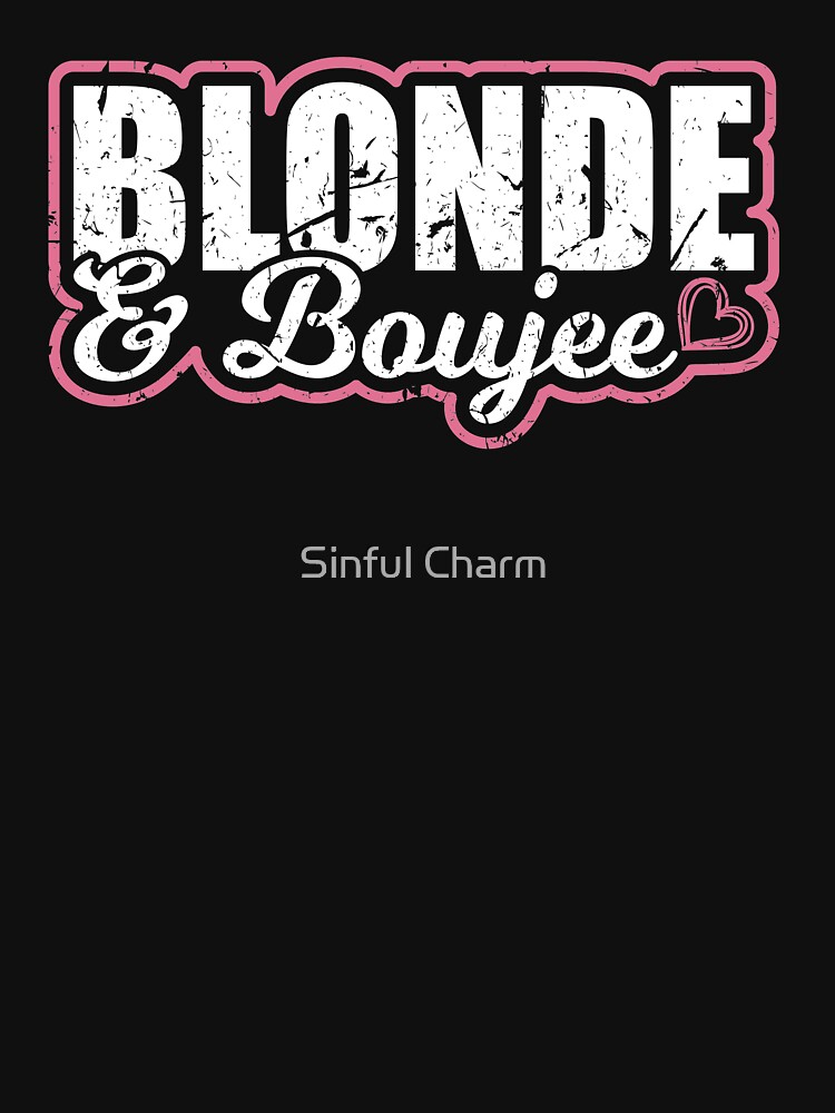 blonde and boujee t shirt