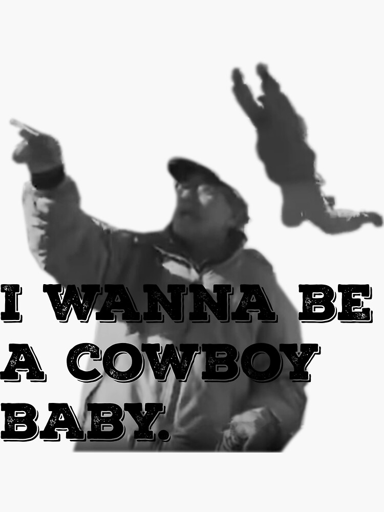 I Wanna Be A Cowboy Baby Vine Shirt Top Meme Funny Aesthetic I Wanna Be A Cowboy Baby Vine Shirt Top Meme Funny Aesthetic