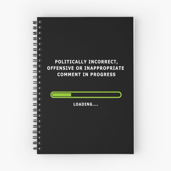 Item preview, Politically Incorrect, Offensive or Inappropriate Comment -Shirt designed and sold by markstones.