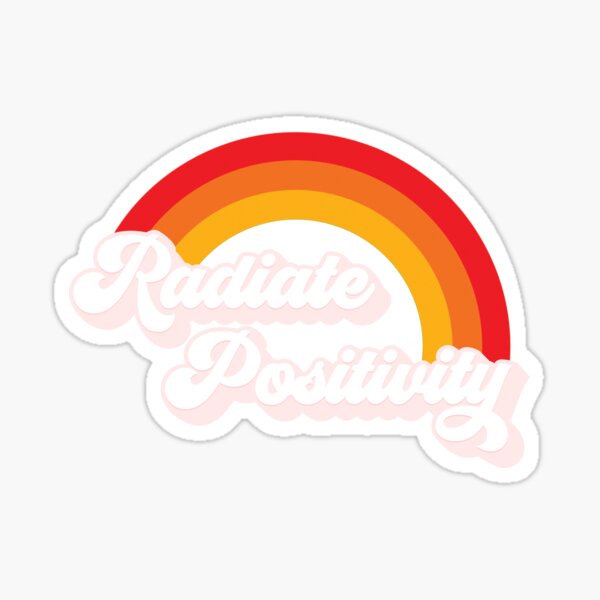 radiate positivity Sticker